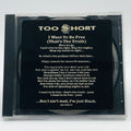 Too Short – I Want To Be Free (That's The Truth) CD Single, front cover