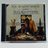 DJ Magic Mike and MC Madness: Ain't No Doubt About It: CD