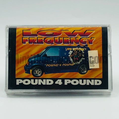 Low Frequency: Pound 4 Pound: Cassette
