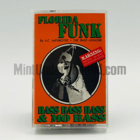 A.C. AuFunkster: Florida Funk: Bass Bass & Mo Bass: Cassette