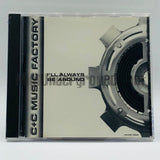 C+C Music Factory: I'll Always Be Around: CD Single: Promo