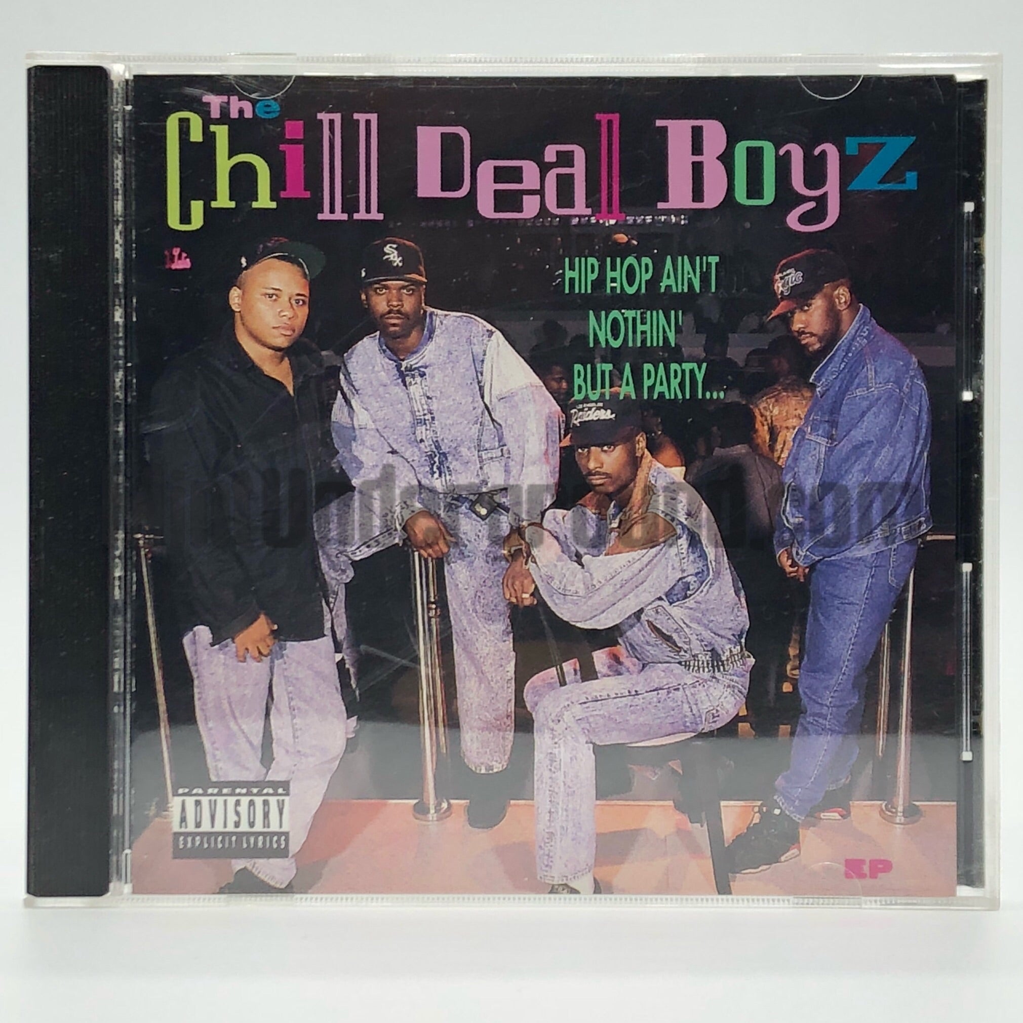 The Chill Deal Boyz: Hip Hop Ain't Nothin But A Party: CD The Chill Deal Boyz: Hip Hop Ain't Nothin But A Party: CD