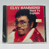 Clay Hammond: Hard To Explain: CD