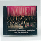 The Westchester Interdenomiinational Fellowship Choir: I Can Make It: CD