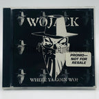Wojack – Where Ya Goin Wo CD, front cover