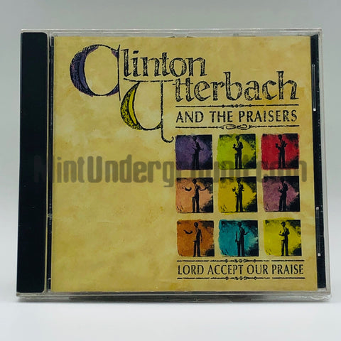 Clinton Utterbach and The Praisers: Lord Accept Our Praise: CD