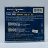 Stan Getz: Nobody Else But Me: CD