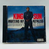 King Sun: Righteous But Ruthless: CD