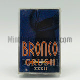 XIV Records/Bust 1st Records (Kane Sosa, Lord Black & Looney): Bronco Crush: Cassette Single