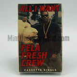 Fela Fresh Crew: All I Want/Flowin' With The Rhythm: Cassette Single