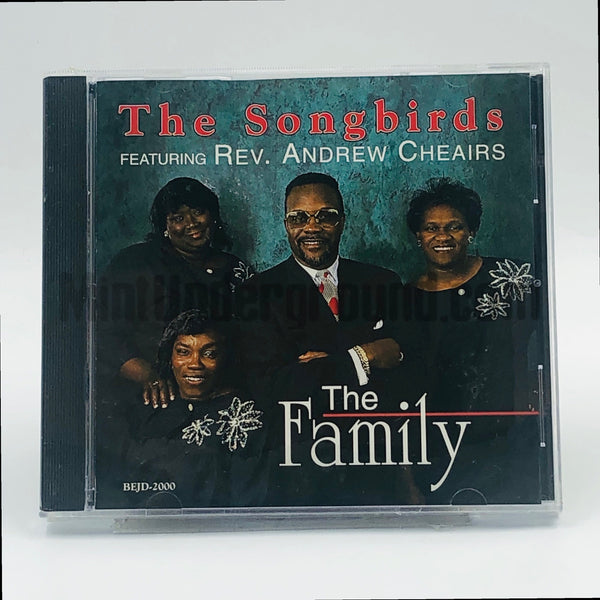 The Songbirds featuring Rev. Andrew Cheairs: The Family: CD The Songbirds featuring Rev. Andrew Cheairs: The Family: CD
