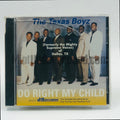 The Texas Boyz – Do Right My Child CD, front cover