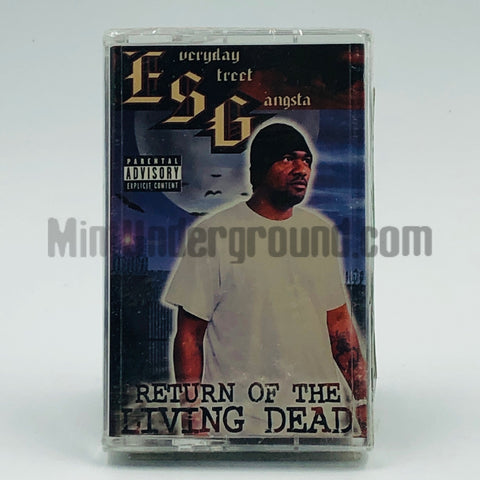 E.S.G./ESG (Everyday Street Gangsta): Return Of The Living Dead: Cassette