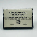 Luke Featuring 2 Live Crew: Banned In The U.S.A.: Cassette Single