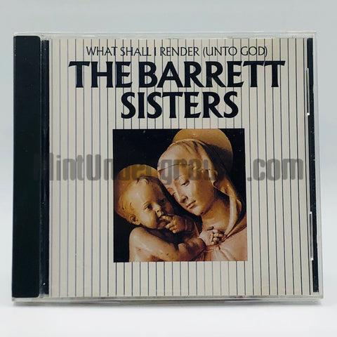 Barrett Sisters: What Shall I Render (Unto God): CD