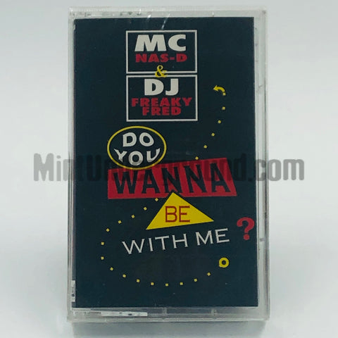 MC Nas D & DJ Freaky Fred: Do You Wanna Be With Me: Cassette Single