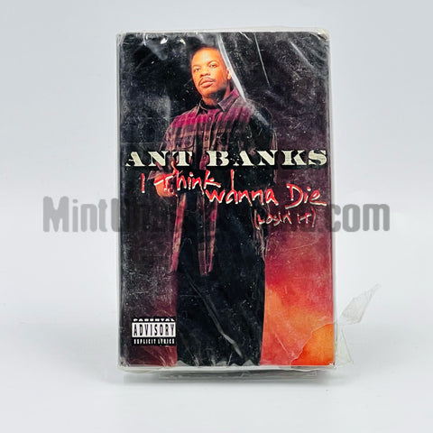 Ant Banks: I Think I Wanna Die (Losin' It): Cassette Single