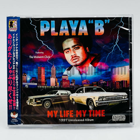 Playa "B" & The Midwest Click: My Life My Time (1997 Unreleased Album): CD