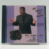 John P. Kee & The New Life Community Choir: We Walk By Faith: CD