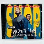 S.N.O.P./SNOP (Some Nuts Outtha Projects) – Nutt'in All Over Your Face CD, front cover