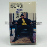 Guru: Watch What You Say/Respect The Architect: Cassette Single