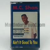 MC Shan: Ain't It Good To You: Cassette Single