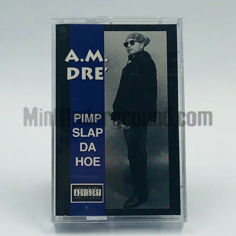A.M. Dre: Pimp Slap Da Hoe: Cassette Single
