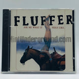 Fluffer: Ask Me What It Feels Like: CD